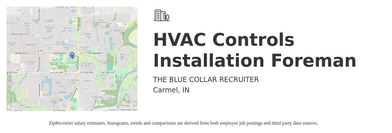 THE BLUE COLLAR RECRUITER job posting for a HVAC Controls Installation Foreman in Carmel, IN with a salary of $29 to $38 Hourly with a map of Carmel location.