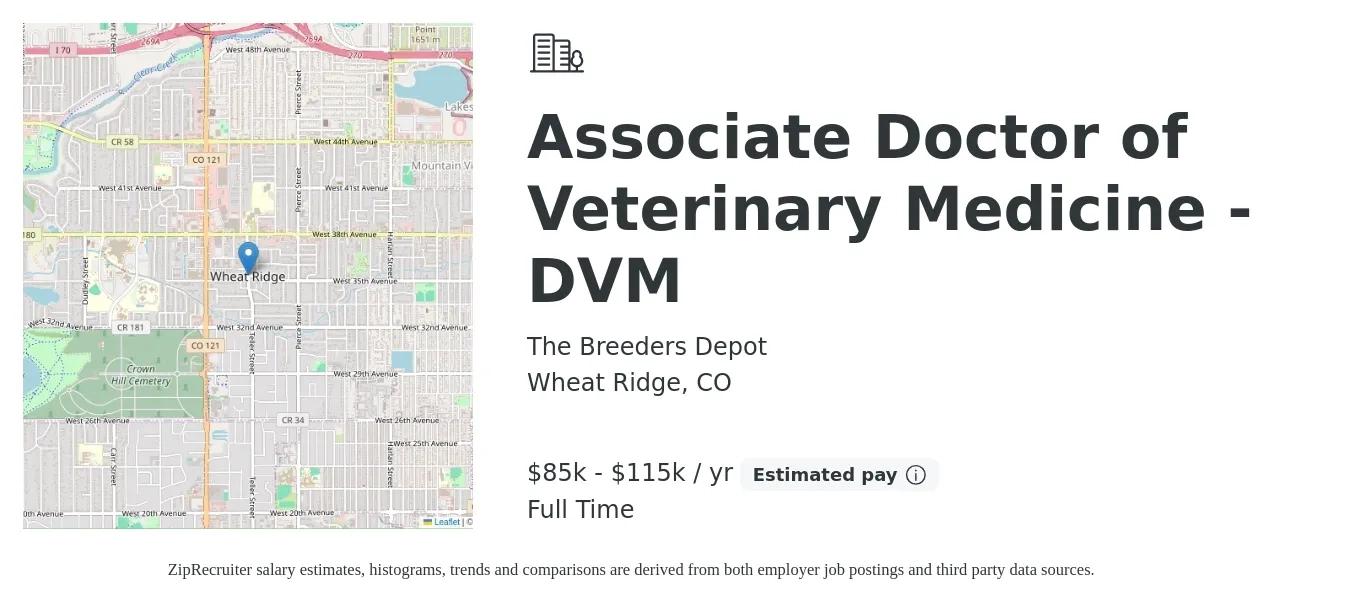 The Breeders Depot job posting for a Associate Doctor of Veterinary Medicine - DVM in Wheat Ridge, CO with a salary of $85,000 to $115,000 Yearly with a map of Wheat Ridge location.