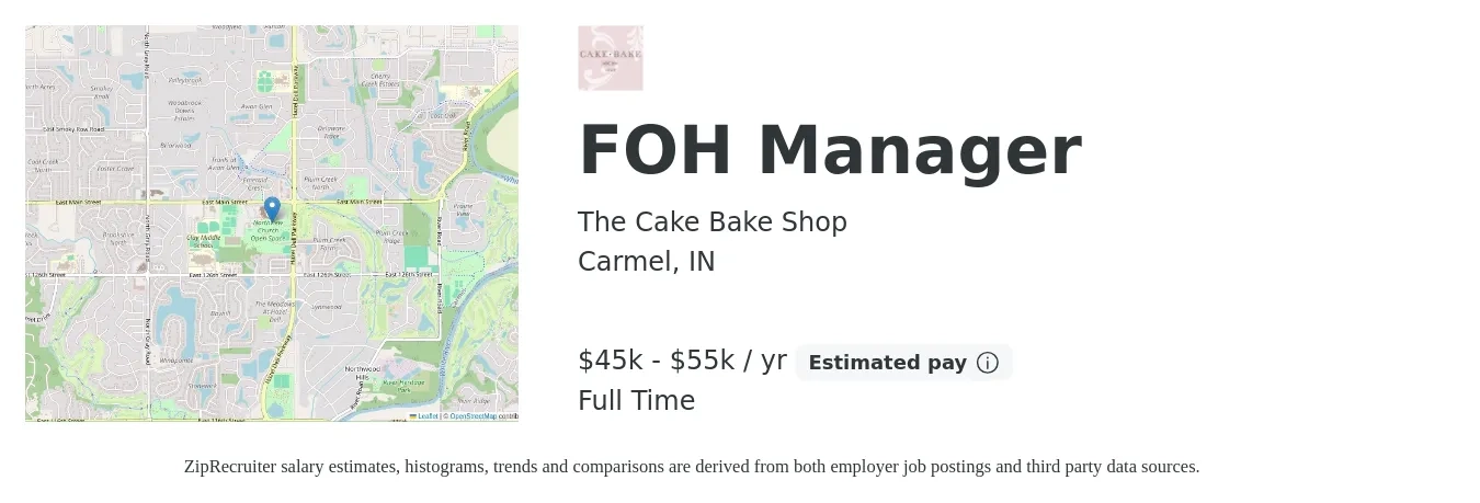 The Cake Bake Shop job posting for a FOH Manager in Carmel, IN with a salary of $45,000 to $55,000 Yearly with a map of Carmel location.