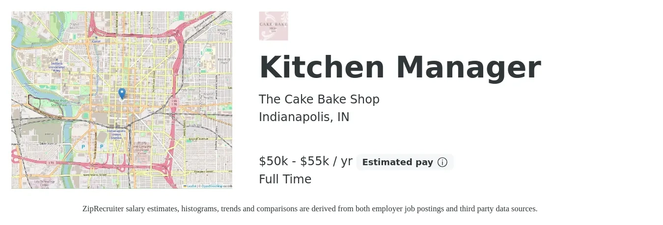 The Cake Bake Shop job posting for a Kitchen Manager in Indianapolis, IN with a salary of $45,000 to $48,000 Yearly with a map of Indianapolis location.