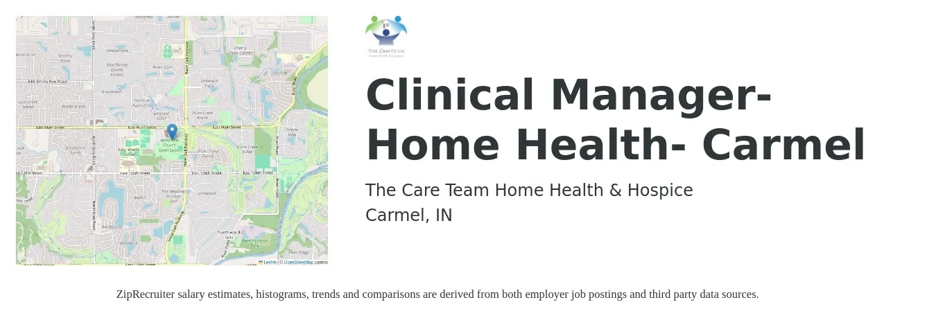The Care Team Home Health & Hospice job posting for a Clinical Manager - Home Health- Carmel in Carmel, IN with a salary of $80,000 to $85,000 Yearly and benefits including life_insurance, medical, pto, vision, and dental with a map of Carmel location.