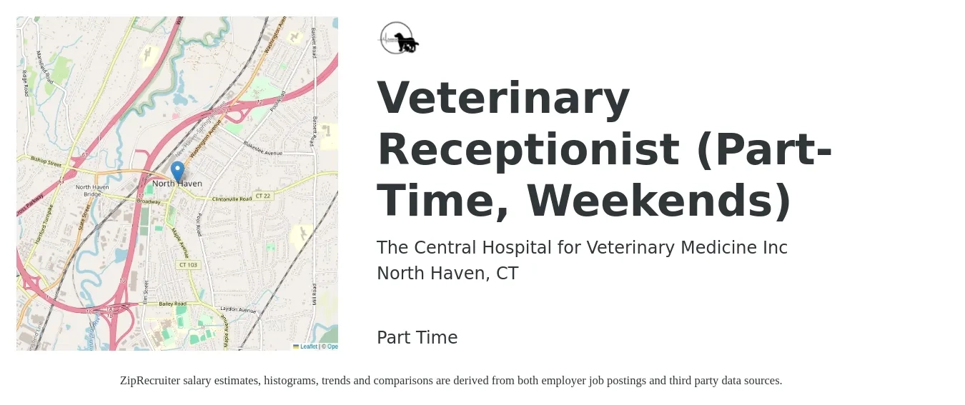 The Central Hospital for Veterinary Medicine Inc job posting for a Veterinary Receptionist (Part-Time, Weekends) in North Haven, CT with a salary of $15 to $18 Hourly with a map of North Haven location.