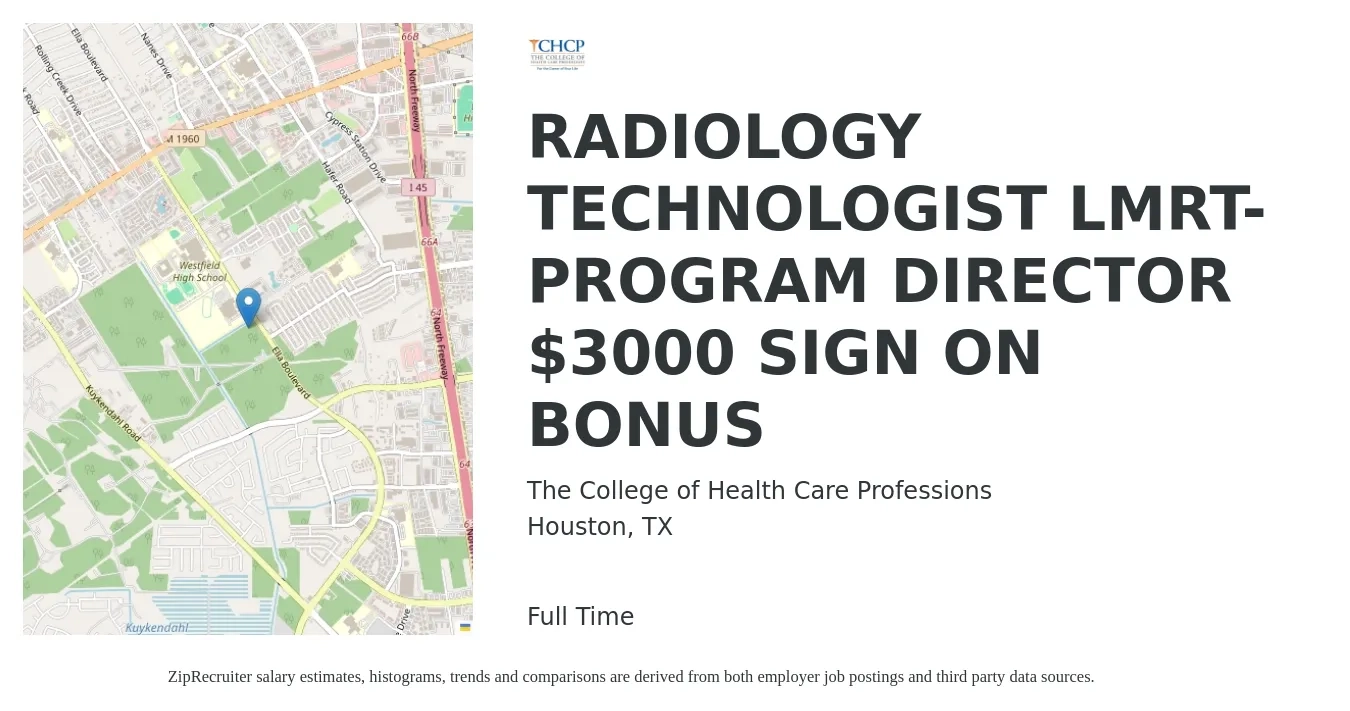 The College of Health Care Professions job posting for a RADIOLOGY TECHNOLOGIST LMRT-PROGRAM DIRECTOR $3000 SIGN ON BONUS in Houston, TX with a salary of $1,100 to $1,930 Weekly with a map of Houston location.