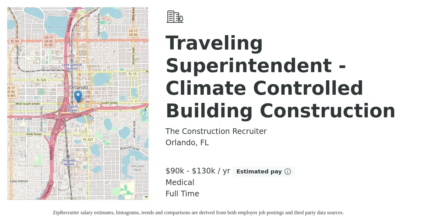 The Construction Recruiter job posting for a Traveling Superintendent - Climate Controlled Building Construction in Orlando, FL with a salary of $90,000 to $130,000 Yearly and benefits including life_insurance, medical, and retirement with a map of Orlando location.