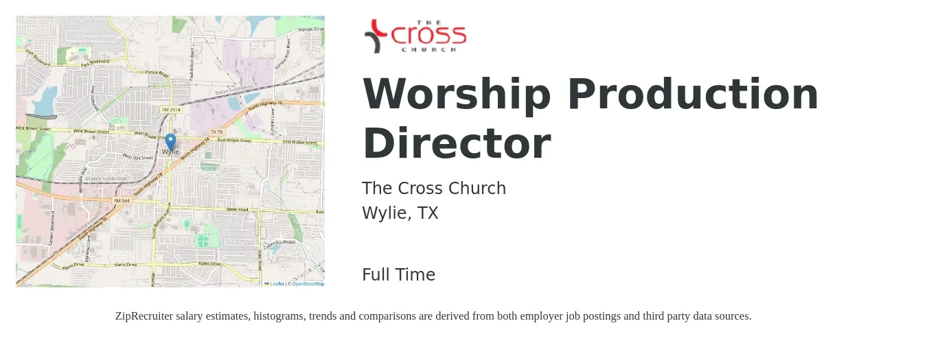 The Cross Church job posting for a Worship Production Director in Wylie, TX with a salary of $74,900 to $124,300 Yearly with a map of Wylie location.