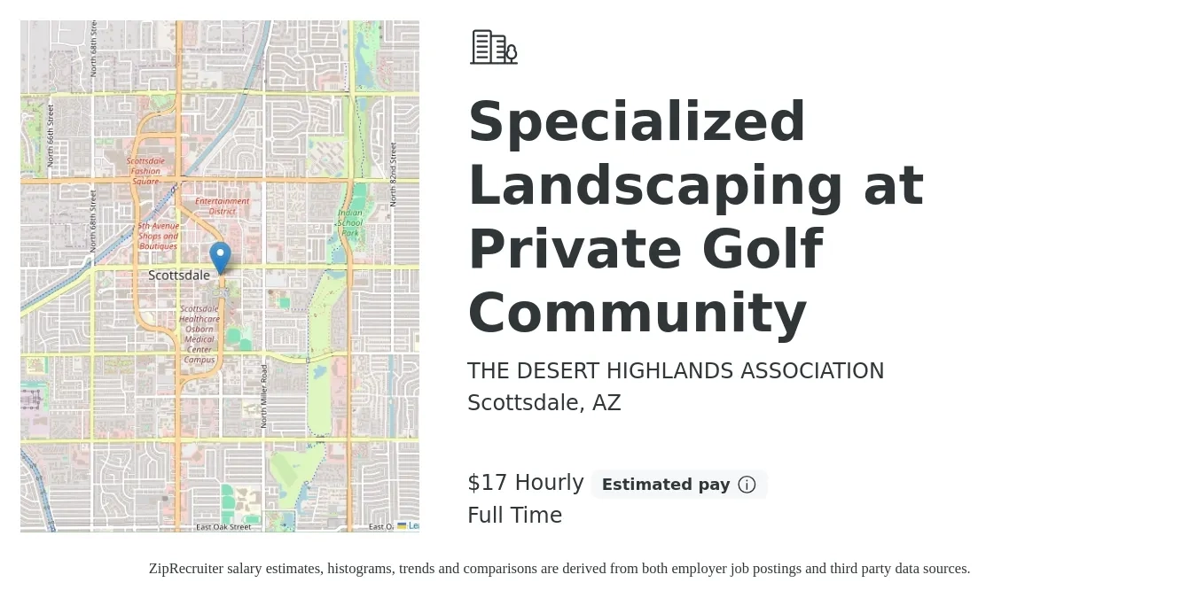 THE DESERT HIGHLANDS ASSOCIATION job posting for a Specialized Landscaping at Private Golf Community in Scottsdale, AZ with a salary of $18 Hourly with a map of Scottsdale location.