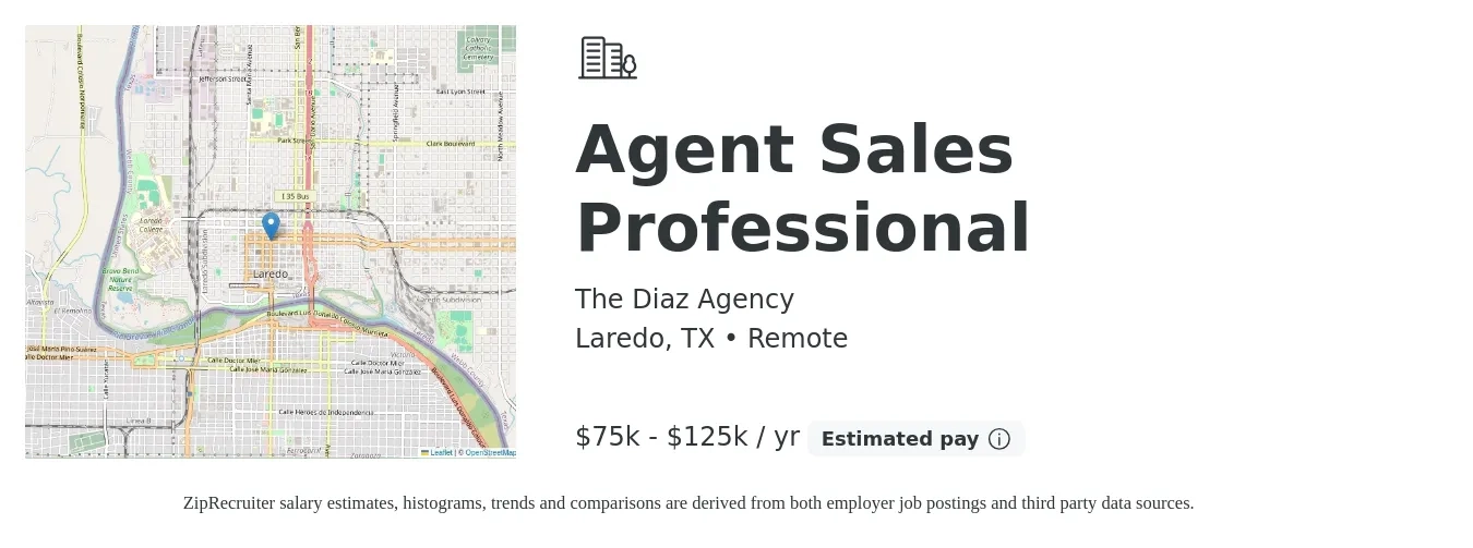 The Diaz Agency job posting for a Agent Sales Professional in Laredo, TX with a salary of $75,000 to $125,000 Yearly with a map of Laredo location.