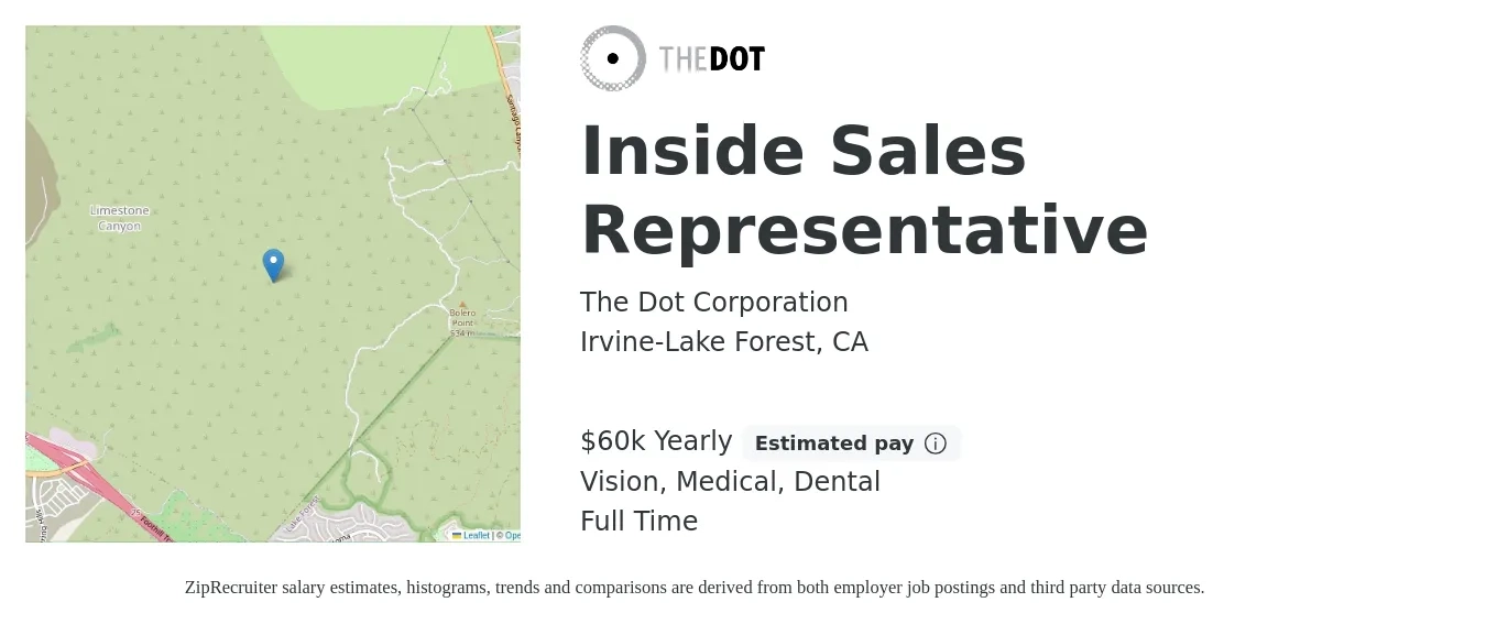 The Dot Corporation job posting for a Inside Sales Representative in Irvine-Lake Forest, CA with a salary of $60,000 Yearly (plus commission) and benefits including pto, retirement, vision, dental, life_insurance, and medical with a map of Irvine-Lake Forest location.