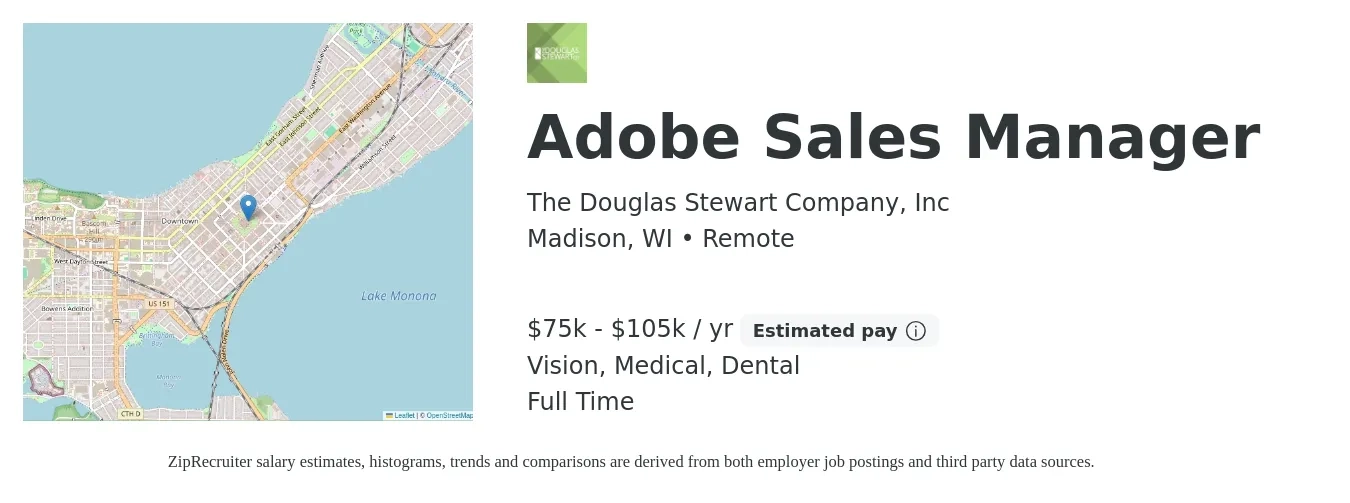 The Douglas Stewart Company, Inc job posting for a Adobe Sales Manager in Madison, WI with a salary of $75,000 to $105,000 Yearly and benefits including dental, life_insurance, medical, pto, retirement, and vision with a map of Madison location.