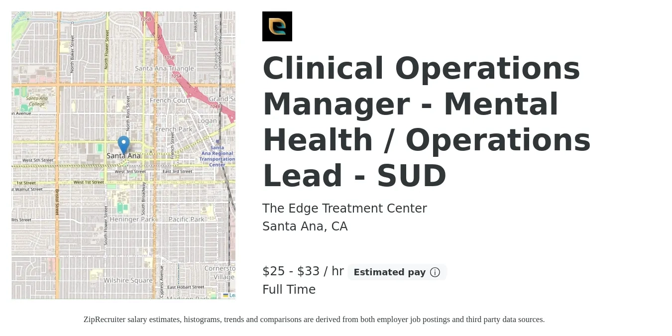 The Edge Treatment Center job posting for a Clinical Operations Manager - Mental Health / Operations Lead - SUD in Santa Ana, CA with a salary of $27 to $35 Hourly with a map of Santa Ana location.