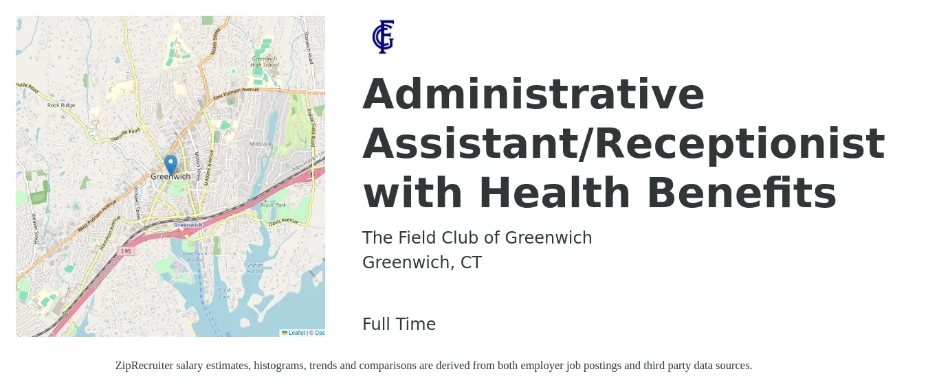 The Field Club of Greenwich job posting for a Administrative Assistant/Receptionist with Health Benefits in Greenwich, CT with a salary of $18 to $23 Hourly with a map of Greenwich location.