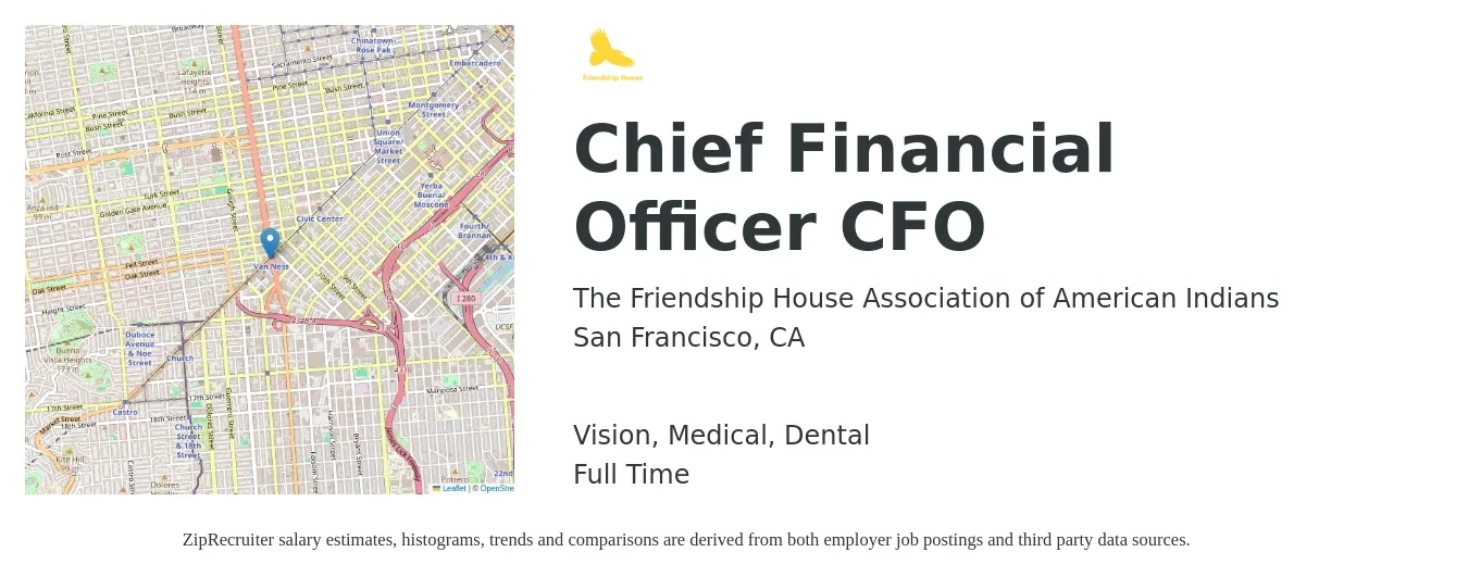 The Friendship House Association of American Indians job posting for a Chief Financial Officer - CFO in San Francisco, CA with a salary of $166,100 to $471,300 Yearly and benefits including pto, retirement, vision, dental, and medical with a map of San Francisco location.