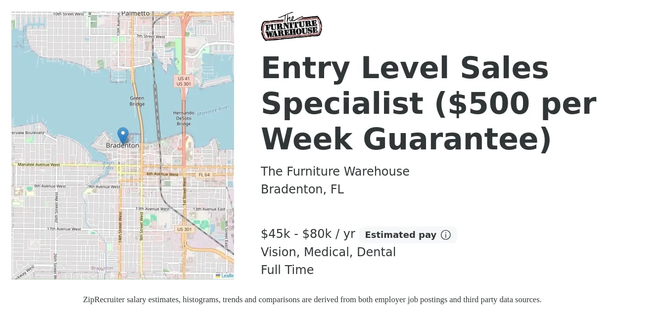 The Furniture Warehouse job posting for a Entry Level Sales Specialist ($500 per Week Guarantee) in Bradenton, FL with a salary of $45,000 to $80,000 Yearly and benefits including retirement, vision, dental, life_insurance, medical, and pto with a map of Bradenton location.