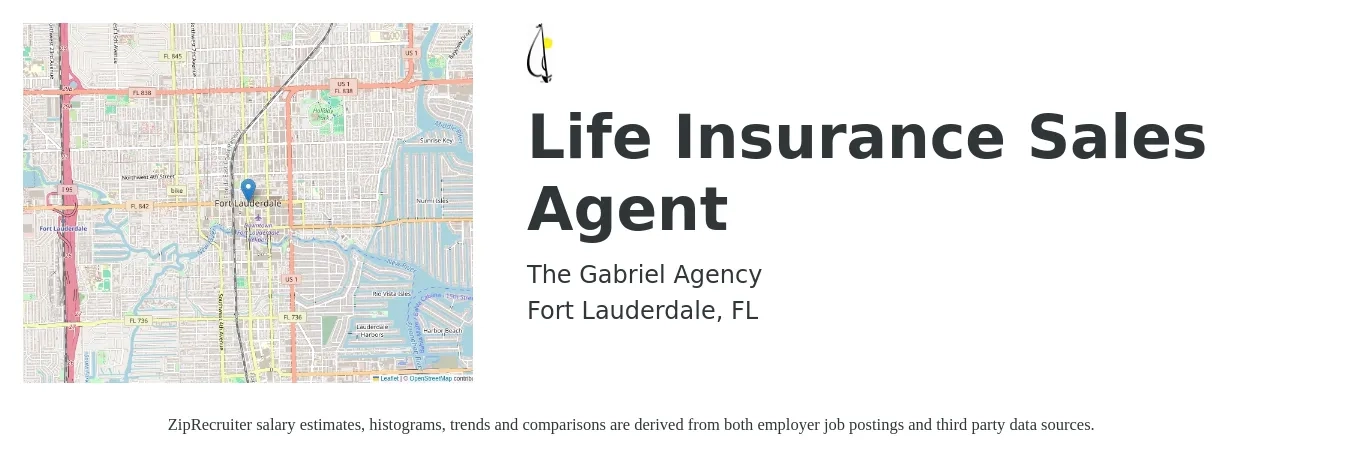The Gabriel Agency job posting for a Life Insurance Sales Agent in Fort Lauderdale, FL with a salary of $97,700 to $126,700 Yearly with a map of Fort Lauderdale location.