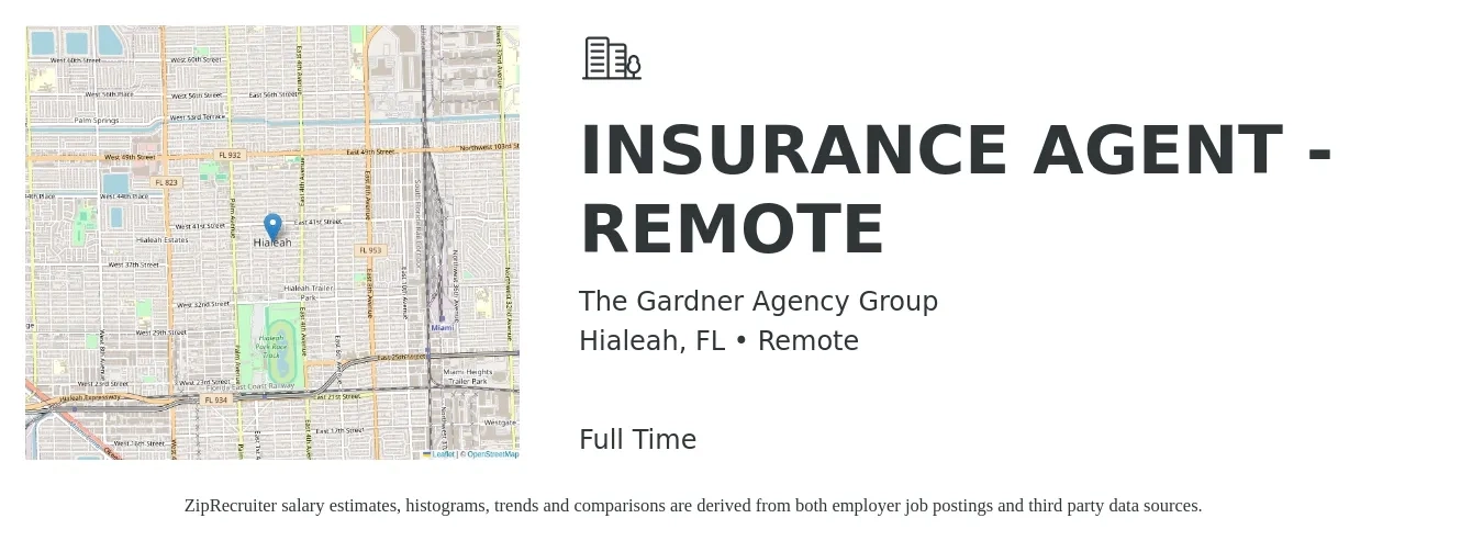 The Gardner Agency Group job posting for a INSURANCE AGENT - REMOTE in Hialeah, FL with a salary of $40,300 to $69,700 Yearly with a map of Hialeah location.