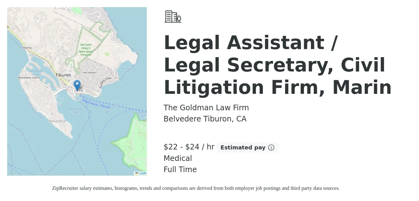 The Goldman Law Firm job posting for a Legal Assistant / Legal Secretary, Civil Litigation Firm, Marin in Belvedere Tiburon, CA with a salary of $23 to $25 Hourly and benefits including medical with a map of Belvedere Tiburon location.