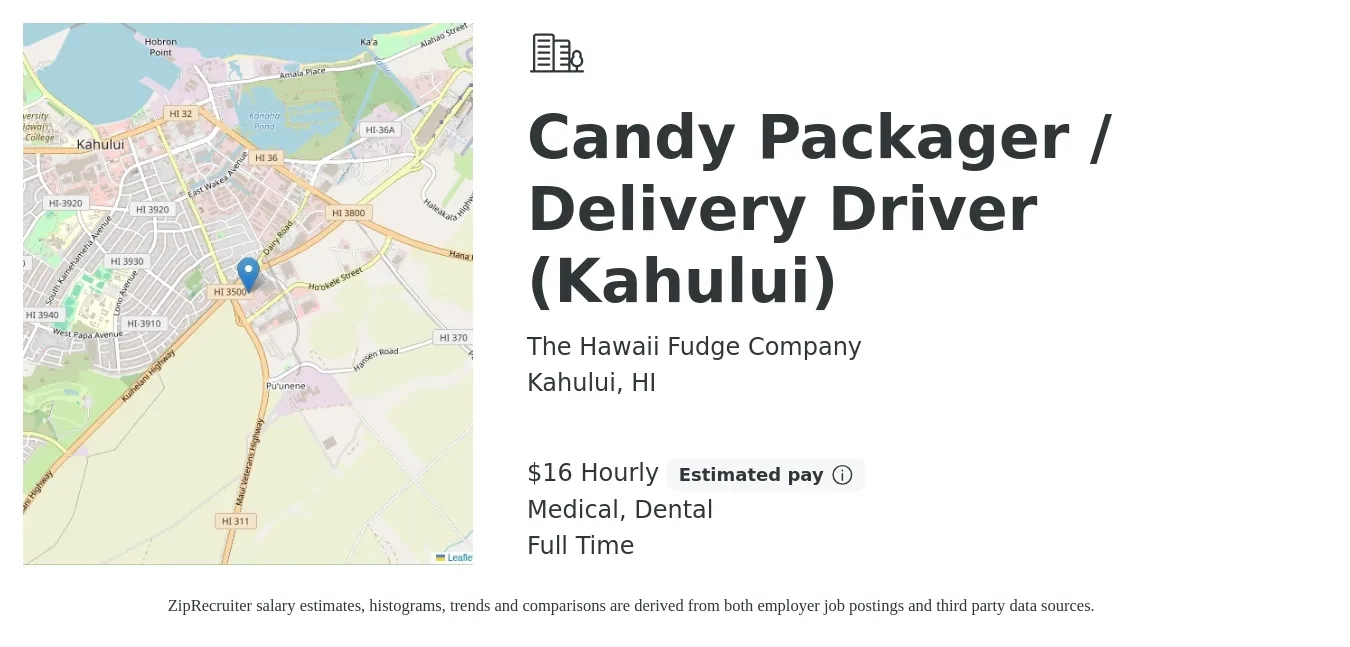 The Hawaii Fudge Company job posting for a Candy Packager / Delivery Driver (Kahului) in Kahului, HI with a salary of $17 Hourly and benefits including medical, and dental with a map of Kahului location.
