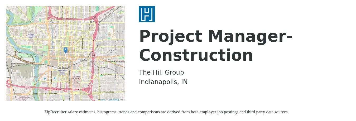 The Hill Group job posting for a Project Manager- Construction in Indianapolis, IN with a salary of $71,700 to $113,700 Yearly with a map of Indianapolis location.