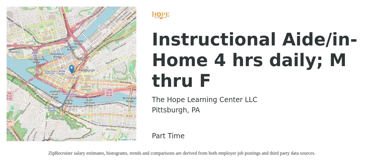 The Hope Learning Center LLC job posting for a Instructional Aide/in-Home 4 hrs daily; M thru F in Pittsburgh, PA with a salary of $14 to $19 Hourly with a map of Pittsburgh location.