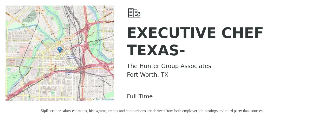 The Hunter Group Associates job posting for a EXECUTIVE CHEF TEXAS- in Fort Worth, TX with a salary of $68,400 to $94,300 Yearly with a map of Fort Worth location.