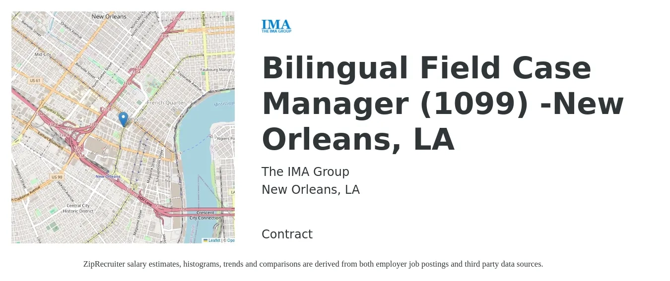 The IMA Group job posting for a Bilingual Field Case Manager (1099) -New Orleans, LA in New Orleans, LA with a salary of $74,400 to $91,200 Yearly with a map of New Orleans location.