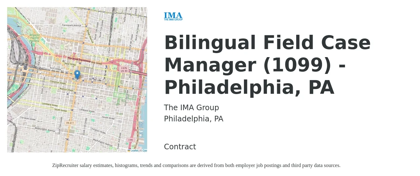 The IMA Group job posting for a Bilingual Field Case Manager (1099) -Philadelphia, PA in Philadelphia, PA with a salary of $74,600 to $91,500 Yearly with a map of Philadelphia location.