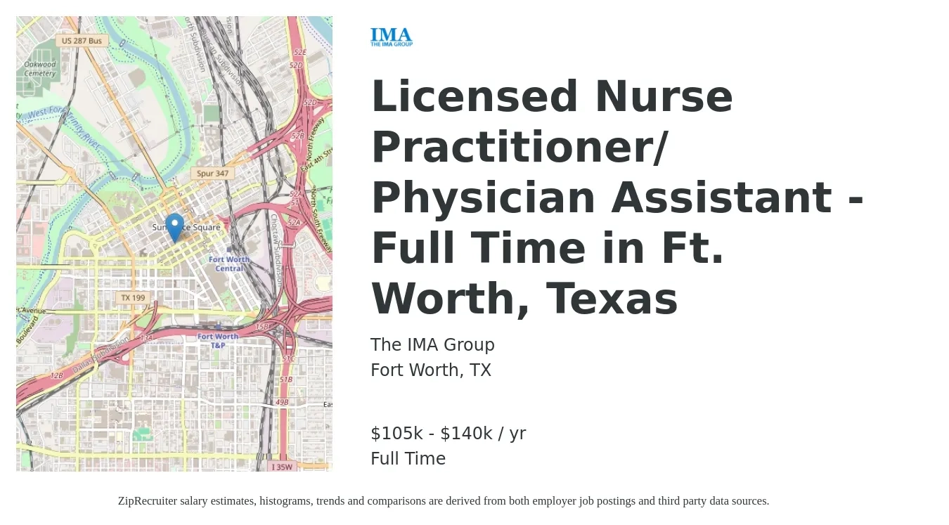 The IMA Group job posting for a Licensed Nurse Practitioner/ Physician Assistant - Full Time in Ft. Worth, Texas in Fort Worth, TX with a salary of $105,000 to $140,000 Yearly with a map of Fort Worth location.