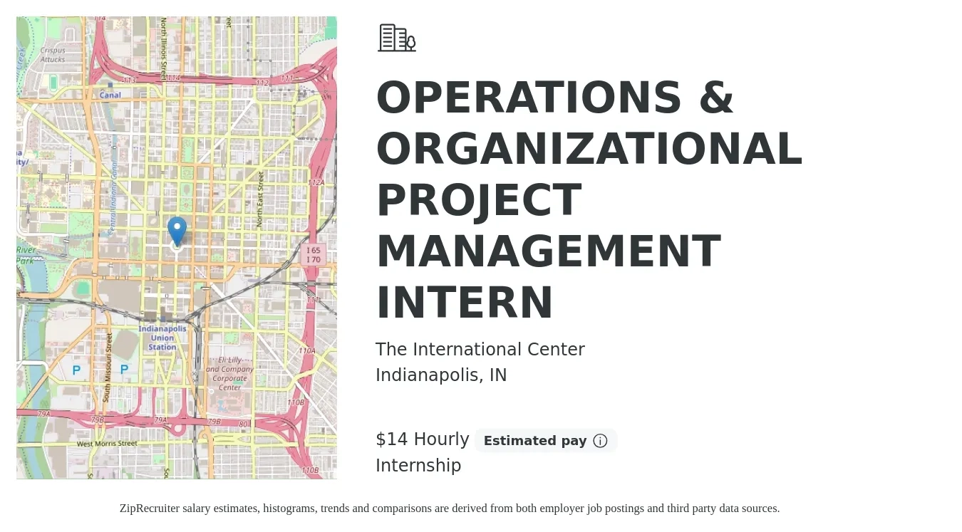The International Center job posting for a OPERATIONS & ORGANIZATIONAL PROJECT MANAGEMENT INTERN in Indianapolis, IN with a salary of $15 Hourly with a map of Indianapolis location.