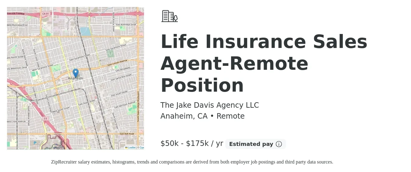 The Jake Davis Agency LLC job posting for a Life Insurance Sales Agent-Remote Position in Anaheim, CA with a salary of $50,000 to $175,000 Yearly with a map of Anaheim location.