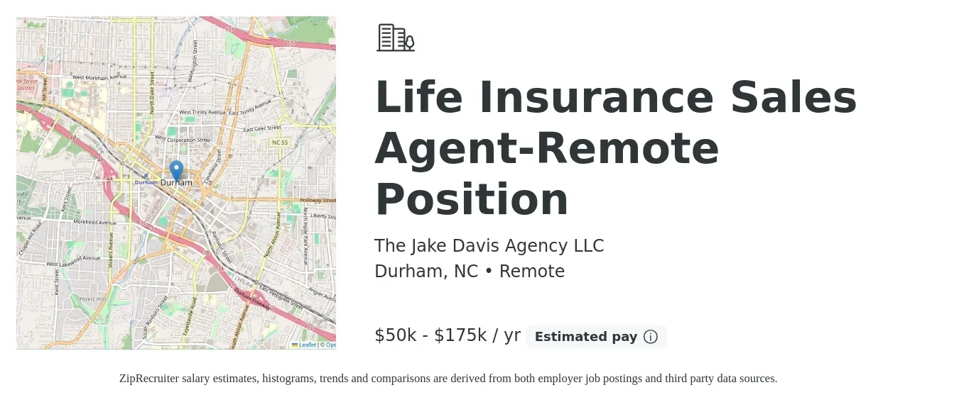 The Jake Davis Agency LLC job posting for a Life Insurance Sales Agent-Remote Position in Durham, NC with a salary of $50,000 to $175,000 Yearly with a map of Durham location.