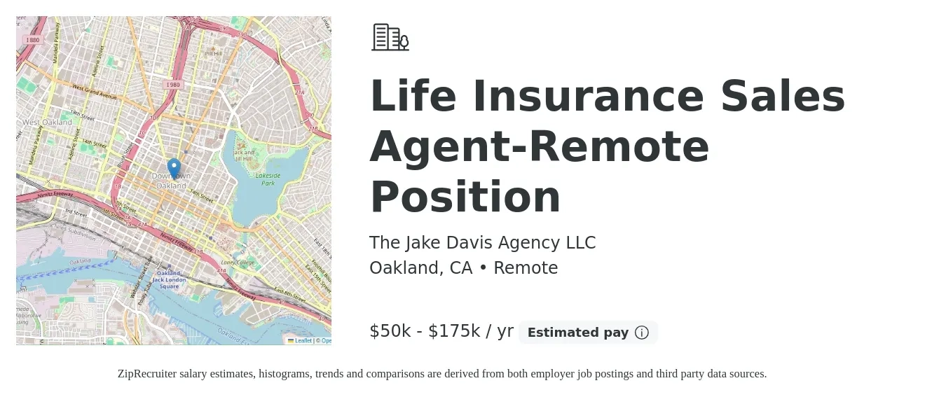 The Jake Davis Agency LLC job posting for a Life Insurance Sales Agent-Remote Position in Oakland, CA with a salary of $50,000 to $175,000 Yearly with a map of Oakland location.