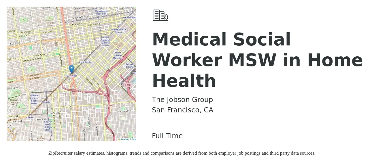 The Jobson Group job posting for a Medical Social Worker MSW in Home Health in San Francisco, CA with a salary of $45 to $75 Hourly with a map of San Francisco location.