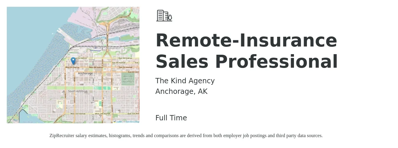 The Kind Agency job posting for a Remote-Insurance Sales Professional in Anchorage, AK with a salary of $54,200 to $98,600 Yearly with a map of Anchorage location.