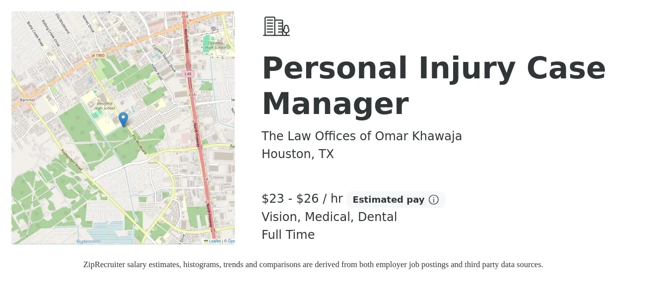 The Law Offices of Omar Khawaja job posting for a Personal Injury Case Manager in Houston, TX with a salary of $24 to $28 Hourly and benefits including life_insurance, medical, pto, retirement, vision, and dental with a map of Houston location.