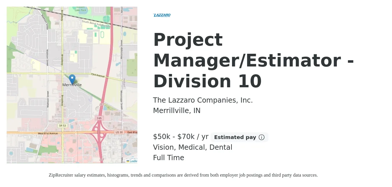 The Lazzaro Companies, Inc. job posting for a Project Manager/Estimator - Division 10 in Merrillville, IN with a salary of $50,000 to $70,000 Yearly and benefits including retirement, vision, dental, life_insurance, and medical with a map of Merrillville location.