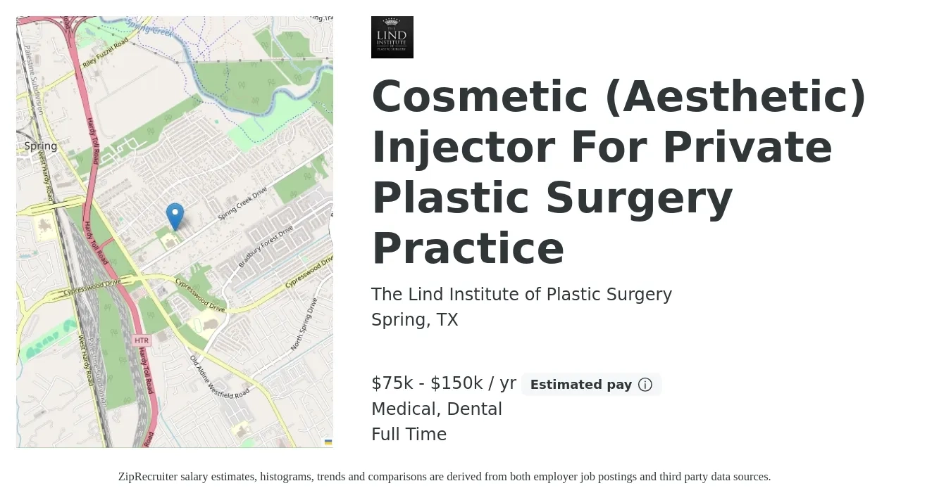 The Lind Institute of Plastic Surgery job posting for a Cosmetic (Aesthetic) Injector For Private Plastic Surgery Practice in Spring, TX with a salary of $75,000 to $150,000 Yearly and benefits including dental, medical, and pto with a map of Spring location.