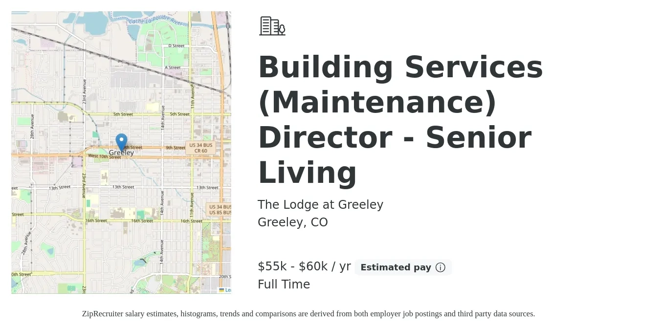 The Lodge at Greeley job posting for a Building Services (Maintenance) Director - Senior Living in Greeley, CO with a salary of $55,000 to $60,000 Yearly with a map of Greeley location.