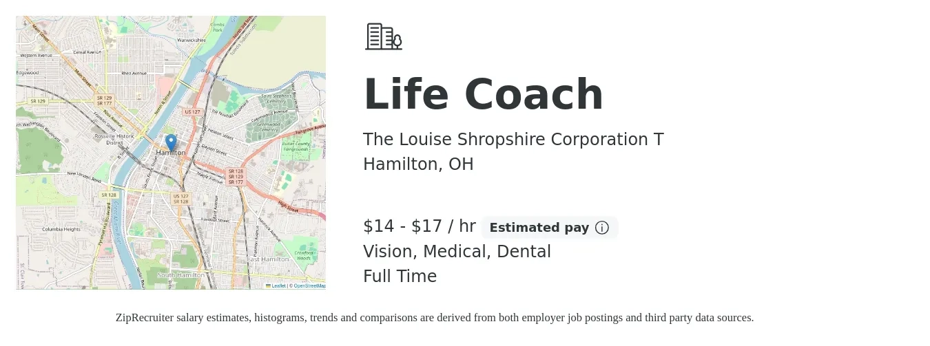 The Louise Shropshire Corporation T job posting for a Life Coach in Hamilton, OH with a salary of $15 to $18 Hourly and benefits including vision, dental, life_insurance, and medical with a map of Hamilton location.