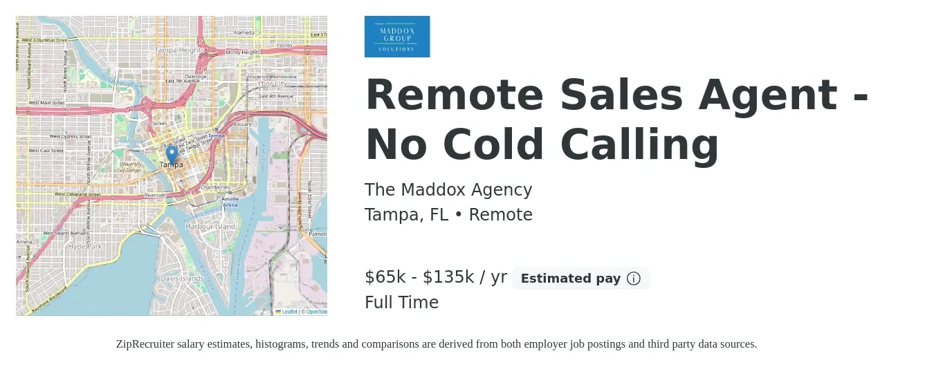 The Maddox Agency job posting for a Remote Sales Agent - No Cold Calling in Tampa, FL with a salary of $65,000 to $135,000 Yearly and benefits including life_insurance with a map of Tampa location.