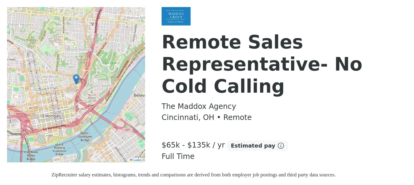 The Maddox Agency job posting for a Remote Sales Representative- No Cold Calling in Cincinnati, OH with a salary of $65,000 to $135,000 Yearly and benefits including life_insurance with a map of Cincinnati location.