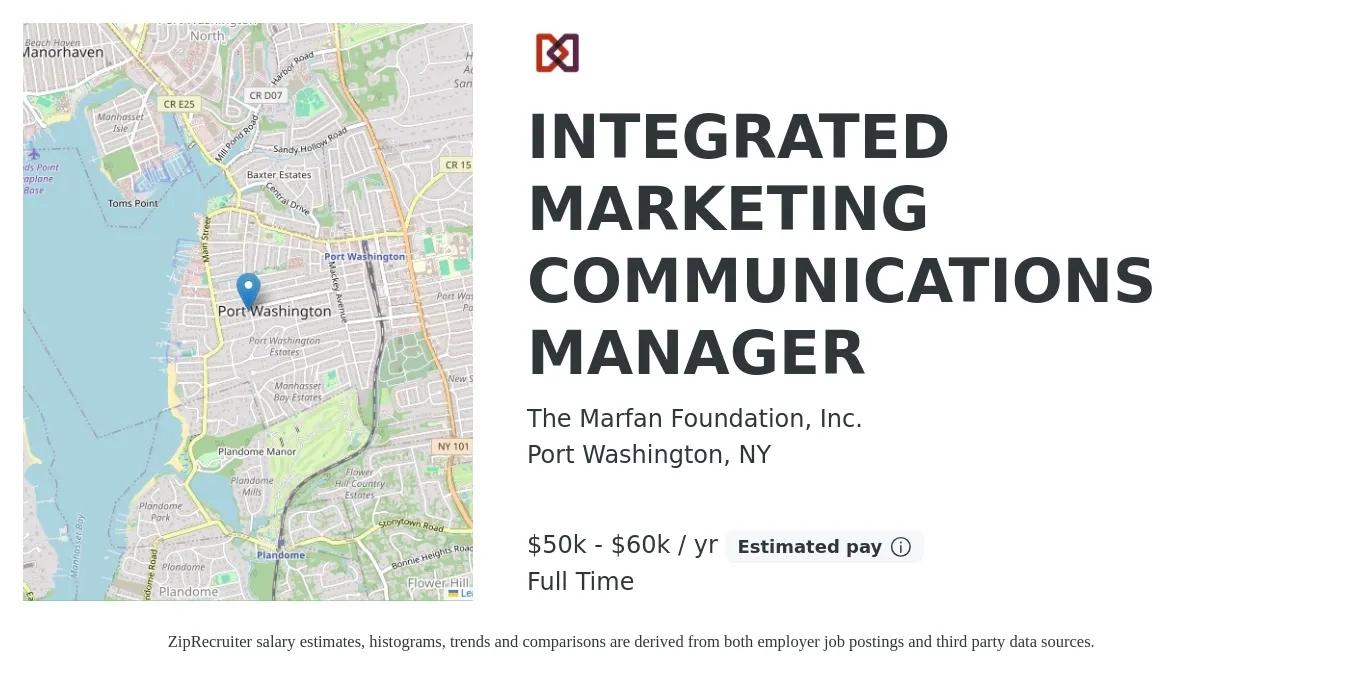 The Marfan Foundation, Inc. job posting for a INTEGRATED MARKETING COMMUNICATIONS MANAGER in Port Washington, NY with a salary of $50,000 to $60,000 Yearly with a map of Port Washington location.