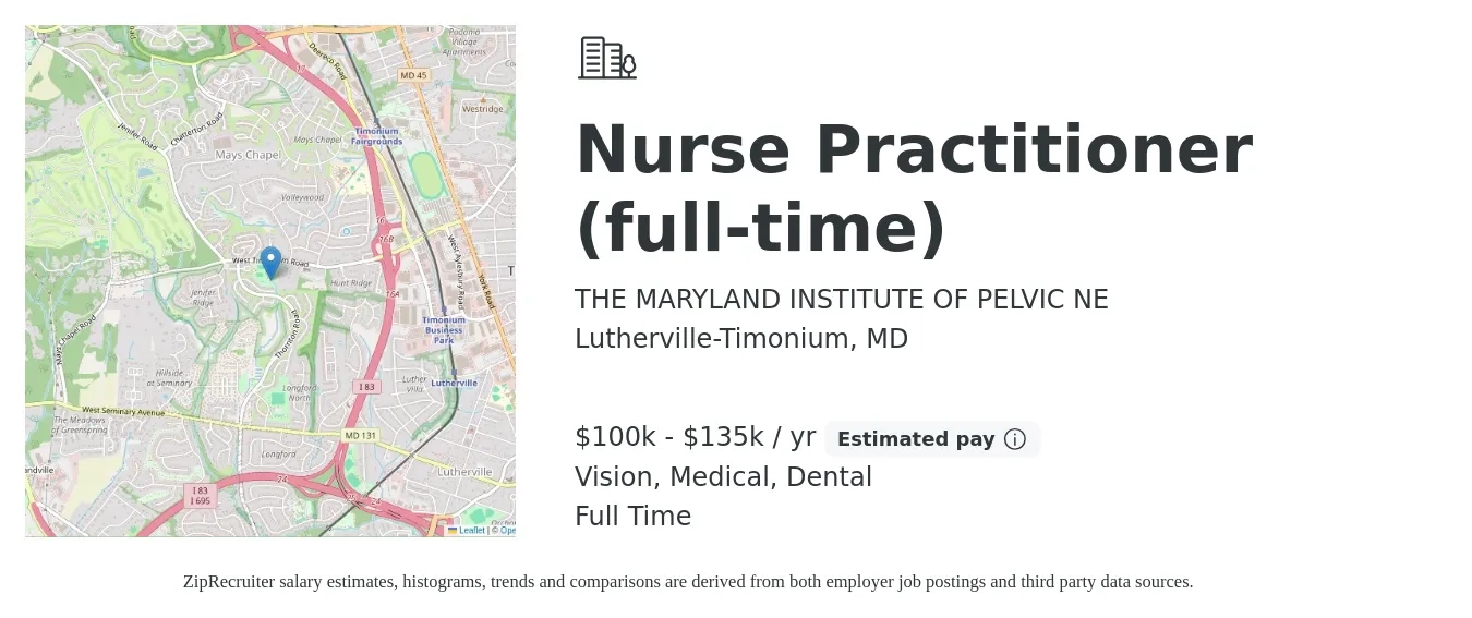 THE MARYLAND INSTITUTE OF PELVIC NE job posting for a Nurse Practitioner (full-time) in Lutherville-Timonium, MD with a salary of $100,000 to $135,000 Yearly and benefits including medical, pto, retirement, vision, dental, and life_insurance with a map of Lutherville-Timonium location.