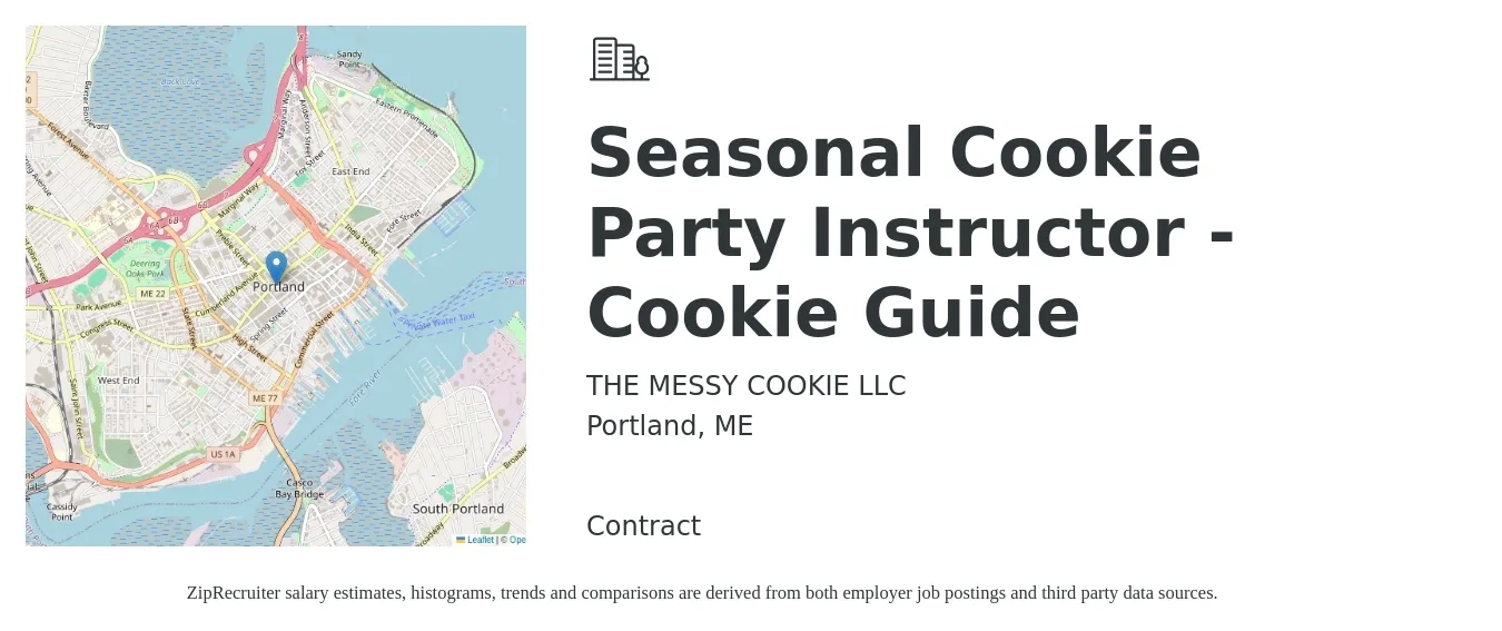 THE MESSY COOKIE LLC job posting for a Seasonal Cookie Party Instructor - Cookie Guide in Portland, ME with a salary of $170 to $225 Daily with a map of Portland location.