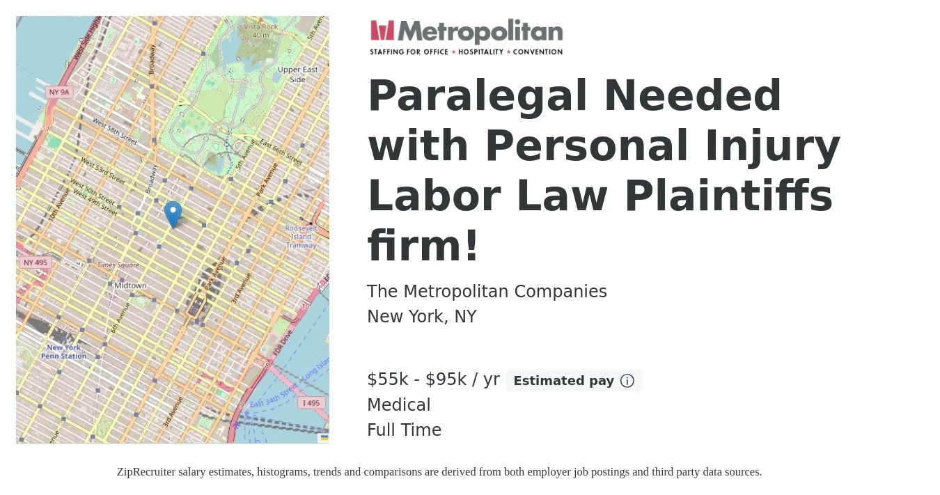 The Metropolitan Companies job posting for a Paralegal Needed with Personal Injury Labor Law Plaintiffs firm! in New York, NY with a salary of $55,000 to $95,000 Yearly and benefits including medical with a map of New York location.