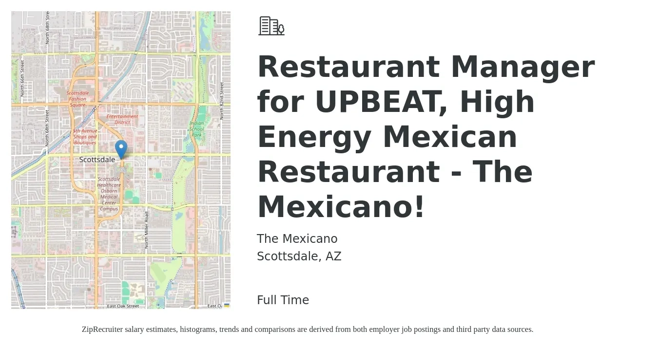 The Mexicano job posting for a Restaurant Manager for UPBEAT, High Energy Mexican Restaurant - The Mexicano! in Scottsdale, AZ with a salary of $44,900 to $63,400 Yearly with a map of Scottsdale location.
