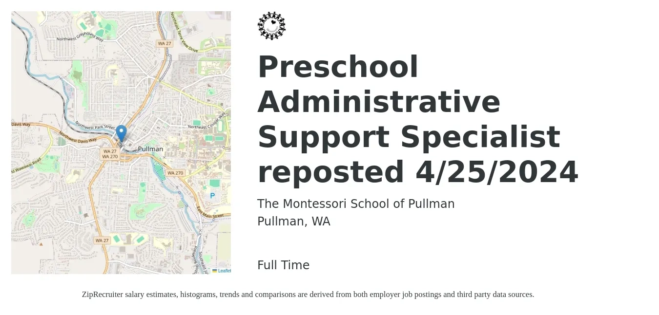 The Montessori School of Pullman job posting for a Preschool Administrative Support Specialist reposted 4/25/2024 in Pullman, WA with a salary of $42,300 to $71,400 Yearly with a map of Pullman location.