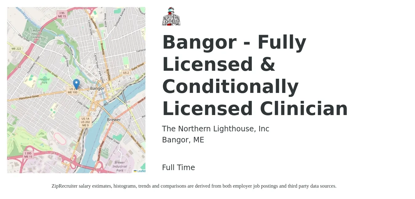 The Northern Lighthouse, Inc job posting for a Bangor - Fully Licensed & Conditionally Licensed Clinician in Bangor, ME with a salary of $73,560 to $108,971 Yearly with a map of Bangor location.