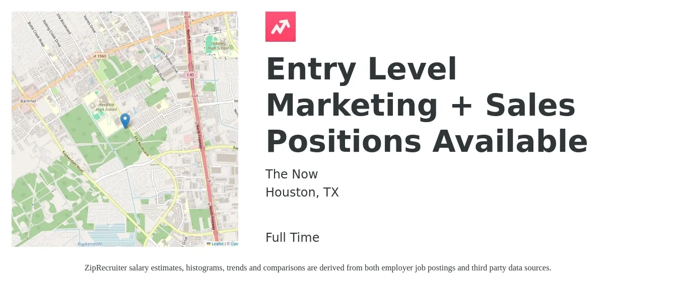 The Now job posting for a Entry Level Marketing + Sales Positions Available in Houston, TX with a salary of $800 to $1,200 Weekly with a map of Houston location.