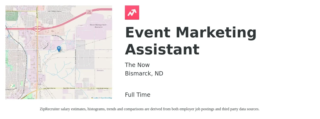 The Now job posting for a Event Marketing Assistant in Bismarck, ND with a salary of $800 to $1,200 Weekly with a map of Bismarck location.