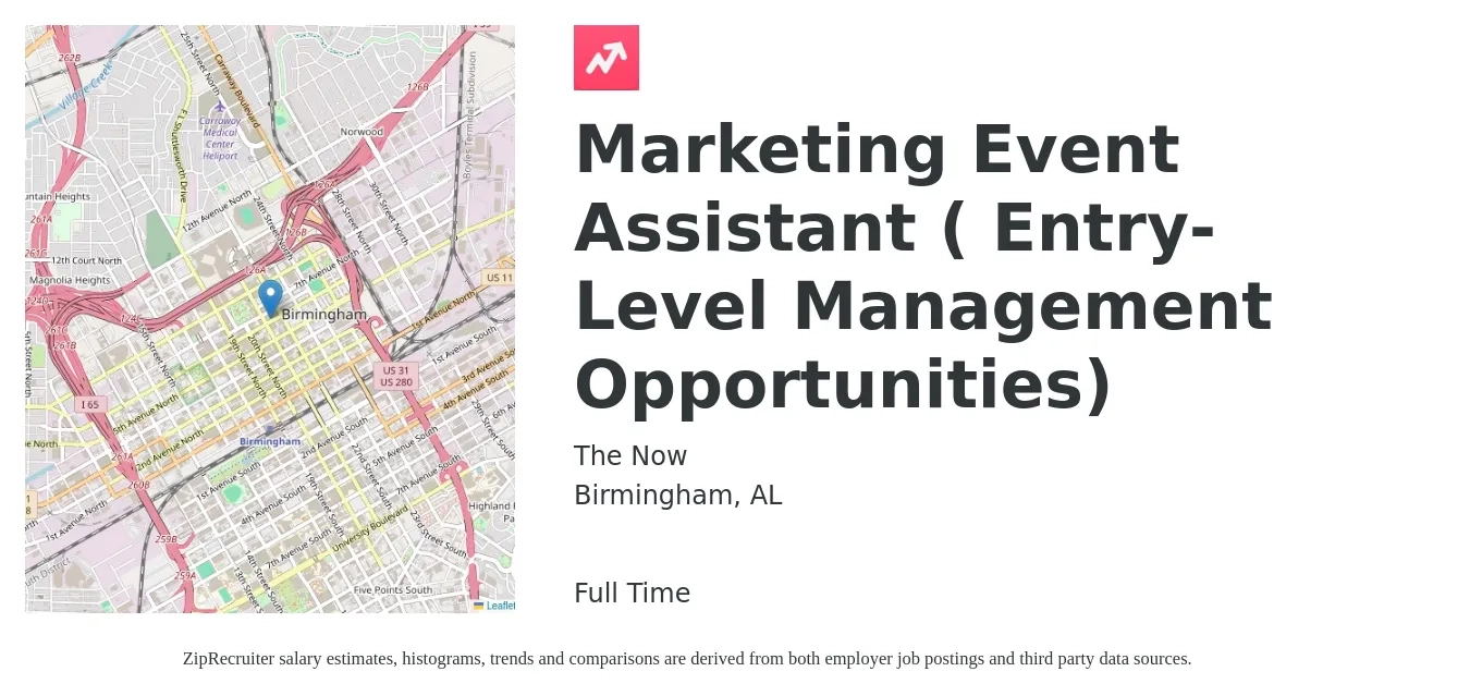 The Now job posting for a Marketing Event Assistant ( Entry- Level Management Opportunities) in Birmingham, AL with a salary of $800 to $1,200 Weekly with a map of Birmingham location.